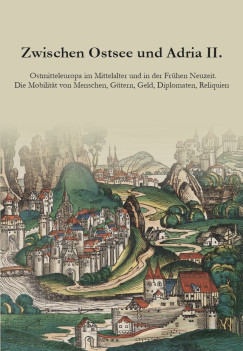 Brny Attila   (Szerk.) - Roman Czaja   (Szerk.) - Helmut Flachenecker   (Szerk.) - Psn Lszl   (Szerk.) - Zwischen Ostsee und Adria II.