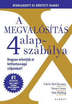 Sean Covey - Jim Huling - Chris Mcchesney - A megvalsts 4 alapszablya