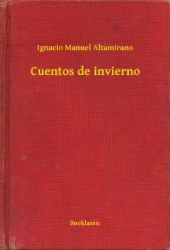 Ignacio Manuel Altamirano - Cuentos de invierno