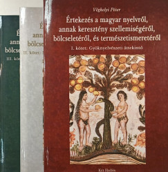 V�ghelyi P�ter - �rtekez�s a magyar nyelvr�l, annak kereszt�ny szellemis�g�r�l, b�lcselet�r�l, �s term�szetismeret�r�l