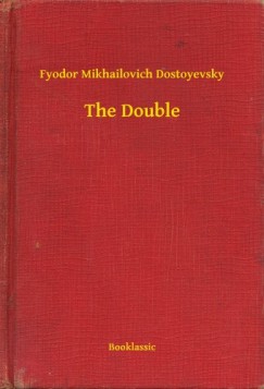 Fyodor Mikhailovich Dostoyevsky - The Double