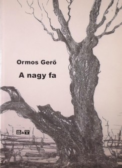 Ormos Gerg - A nagy fa