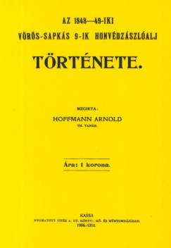 Hoffmann Arnold - Az 1848-49-iki vrs-sapks 9-ik honvdzszlalj trtnete