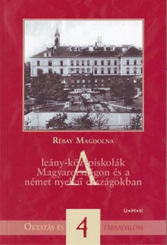 Rbay Magdona - A leny-kzpiskolk Magyarorszgon s a nmet nyelv orszgokban