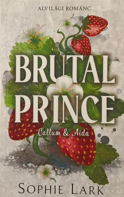 Sophie Lark - Alvilgi romnc 1. - Brutal Prince