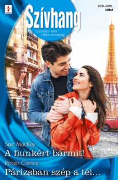 Robin Gianna - Sue Mackay - Szvhang 628.-629. - A fiunkrt brmit!; Prizsban szp a tl...