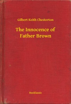 G. K. Chesterton - The Innocence of Father Brown