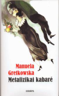 Manuela Gretkowska - Metafizikai kabar