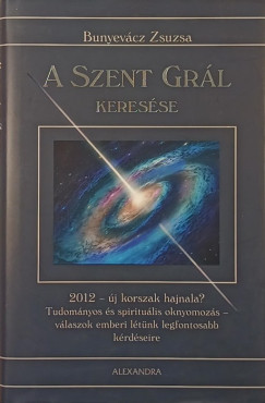 Bunyevcz Zsuzsa - A Szent Grl keresse