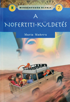 Maria Maneru - Mindentudk klubja 7.- A Nofertiti-kldets