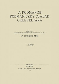 Dr. Lukinich Imre - A podmanini Podmaniczky-csald oklevltra I. 1351-1510