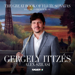 Ittz�s Gergely - Szilasi Alex - The Great Book of Flute Sonatas, Vol. 3 CD