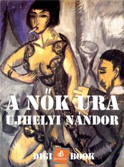 Ujhelyi Nndor - A nk ura