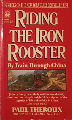 Paul Theroux - Riding the Iron Rooster
