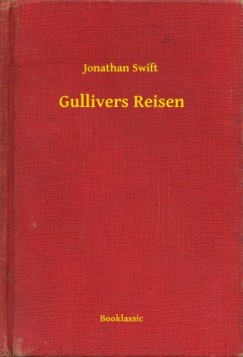 Swift Jonathan - Jonathan Swift - Gullivers Reisen