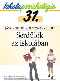 Jvorn Kolozsvry Judit - Serdlk az iskolban