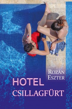 Rozn Eszter - Hotel Csillagfrt