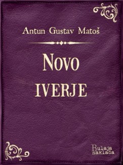 Antun Gustav Mato� - Novo iverje