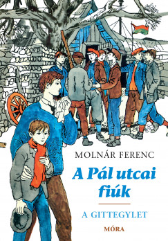 Molnár Ferenc - A Pál utcai fiúk - A Gittegylet - puha kötés