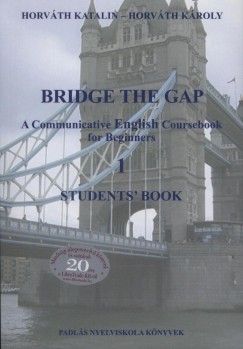 Horvth Kroly - Horvth Katalin - Bridge the Gap 1. - Student's Book