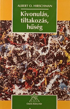 Albert O. Hirschman - Kivonuls, tiltakozs, hsg