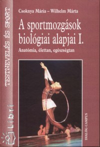 Csoknya Mria - A sportmozgsok biolgiai alapjai I.