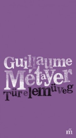 Mtayer Guillaume - Guillaume Mtayer - Trelemveg. Vlogatott versek