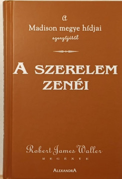Robert James Waller - A szerelem zeni