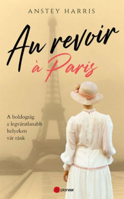 Harris Anstey - Anstey Harris - Au revoir ? Paris