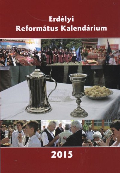 Somogyi Botond  (Szerk.) - Erdélyi Református Kalendárium 2015