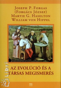 Forgcs P. Jzsef - Martie G. Haselton - William Von Hippel - Az evolci s a trsas megismers