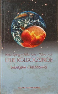 Hidas György - Raffai Jenő - Vollner Judit - Lelki köldökzsinór