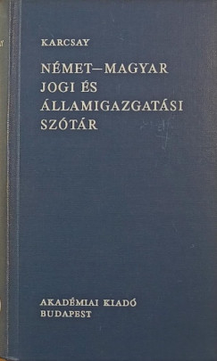 Dr. Karcsay Sndor   (Szerk.) - Nmet-magyar jogi s llamigazgatsi sztr