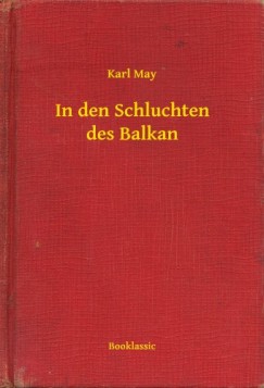 May Karl - Karl May - In den Schluchten des Balkan