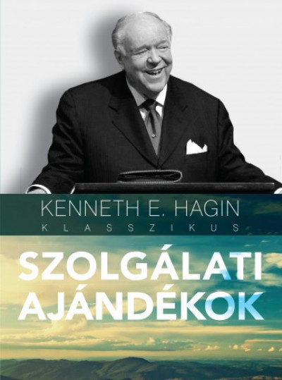 Kenneth E. Hagin - Hagin Kenneth E. - Szolgálati ajándékok