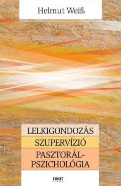 Helmut Weiss - Lelkigondozs - Szupervzi - Pasztorlpszicholgia