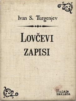 Zvonimir Bulaja Ivan Sergejevi� Turgenjev Mirko Divkovi� - Lov�evi zapisi