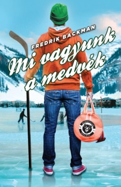 Fredrik Backman - Backman Fredrik - Mi vagyunk a medvk