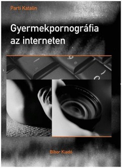 Parti Katalin - Gyermekpornogr�fia az interneten