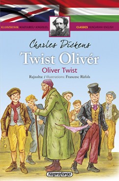Charles Dickens - Twist Olivr - Klasszikusok magyarul-angolul