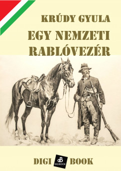 Krdy Gyula - Egy nemzeti rablvezr