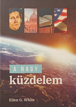 Ellen G. White - A nagy küzdelem