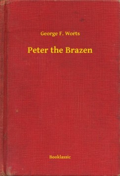 George F. Worts - Peter the Brazen