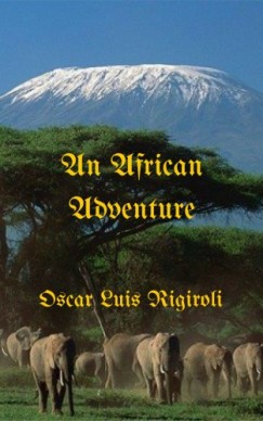 Oscar Luis Rigiroli - An African Adventure