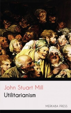 John Stuart Mill - Utilitarianism