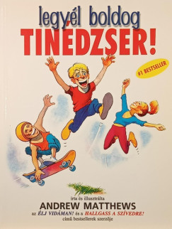 Andrew Matthews - Legyl boldog tindzser