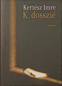 Kert�sz Imre - K. dosszi�