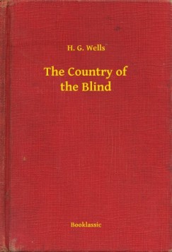 H. G. Wells - The Country of the Blind