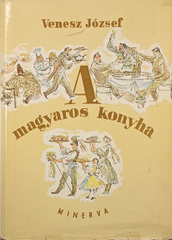 Venesz József - A magyaros konyha
