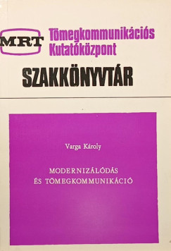Dr. Varga K�roly - Moderniz�l�d�s �s t�megkommunik�ci�